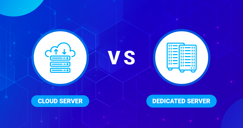 Cloud Server Hosting vs Dedicated Server Hosting